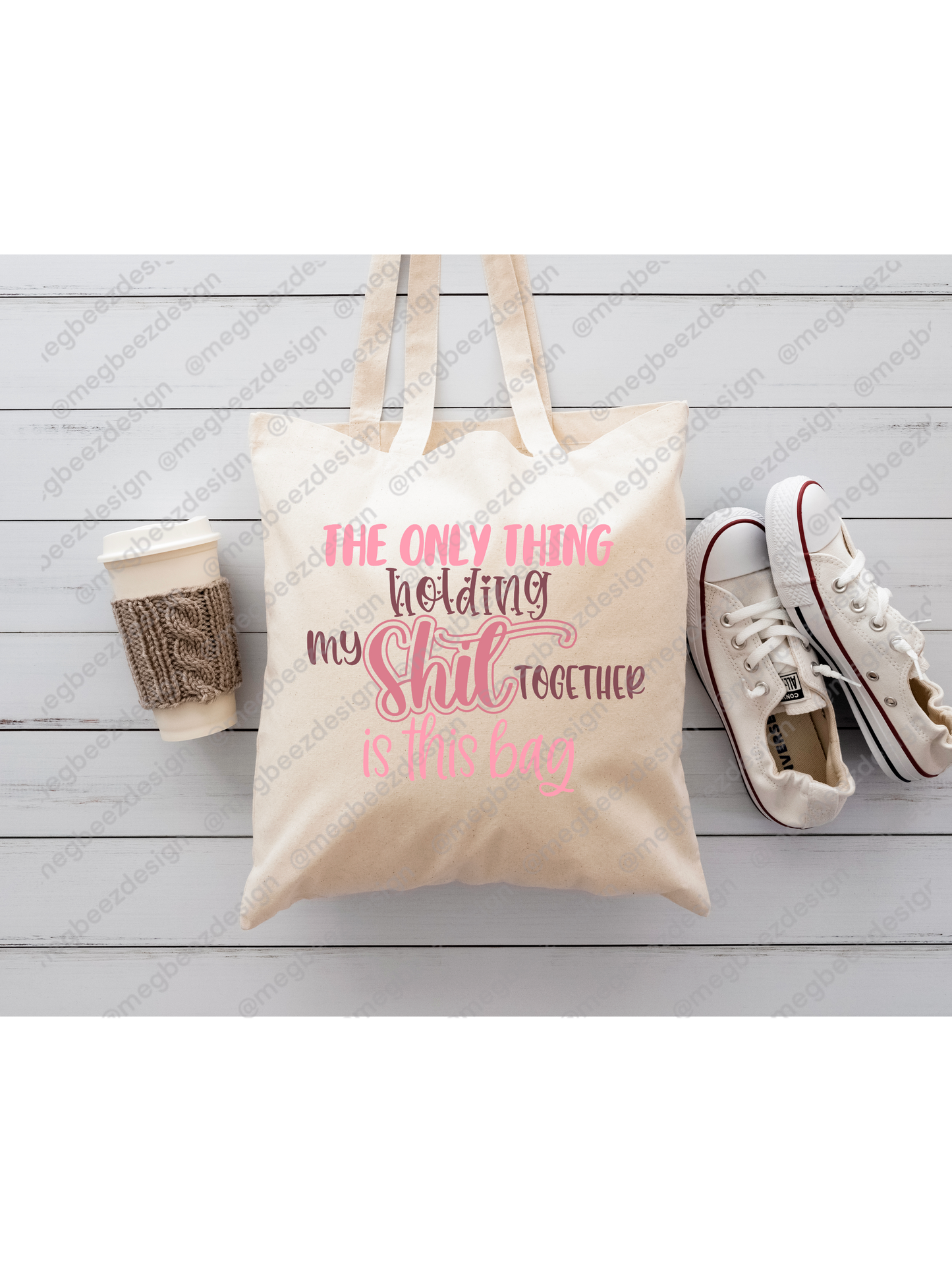 The only thing holding my stuff together, Beige sublimation tote bag, handmade everyday shopper/eco friendly