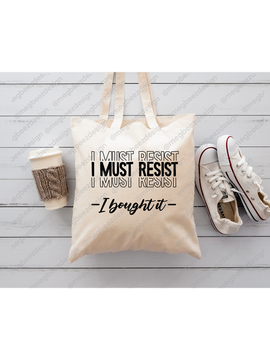 I must resist Beige sublimation tote bag, homemade everyday shopper/eco friendly