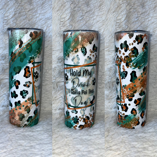 Hold my drink i gotta pet this dog 20oz tumbler